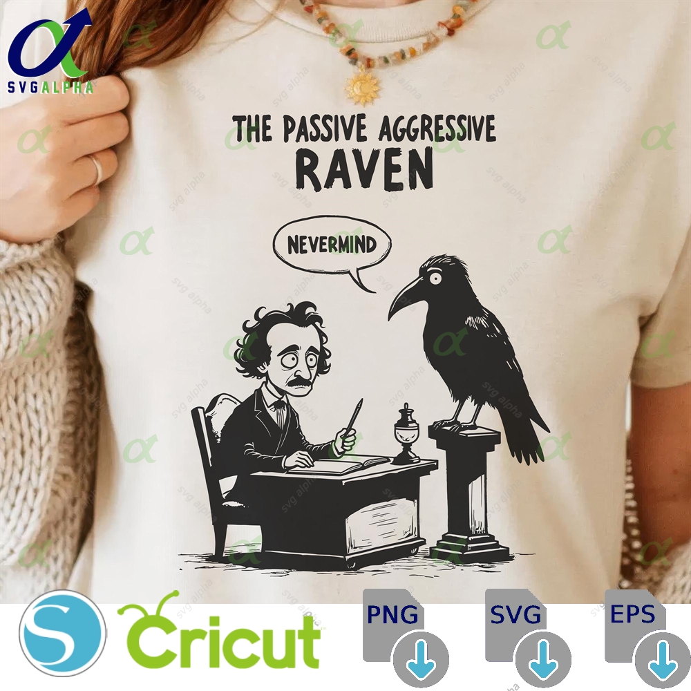 Passive Aggressive Raven Png Svg - Funny Gothic Quote Poe Humor Digital Design Sarcastic Bird Meme Sublimation Vintage Art Aesthetic Clipart Svglapha